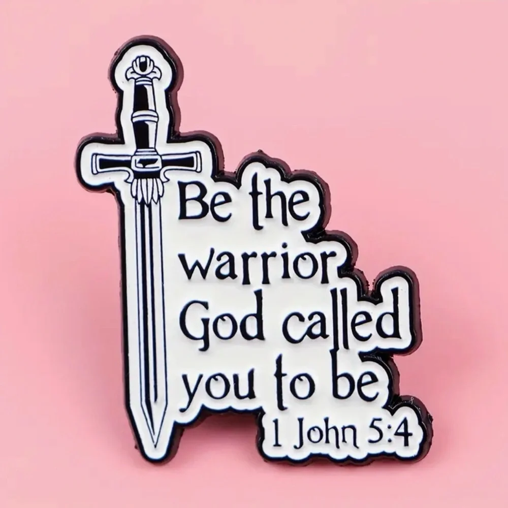 “Be The Warrior God Called You To Be 1 John 5:4” Inspirational Sword Enamel Pin